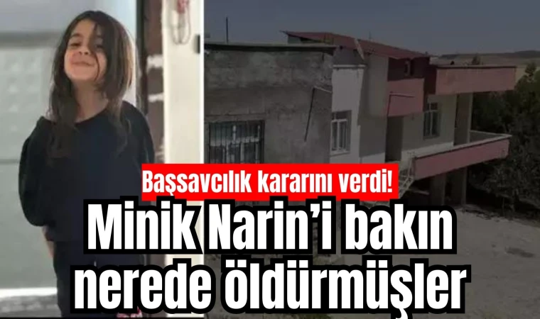 Minik Narin’i bakın nerede öldürmüşler