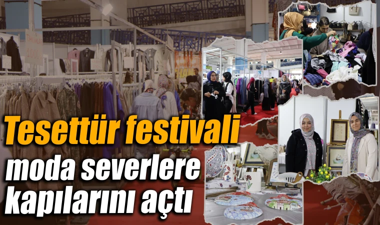 Tesettür festivali moda severlere kapılarını açtı