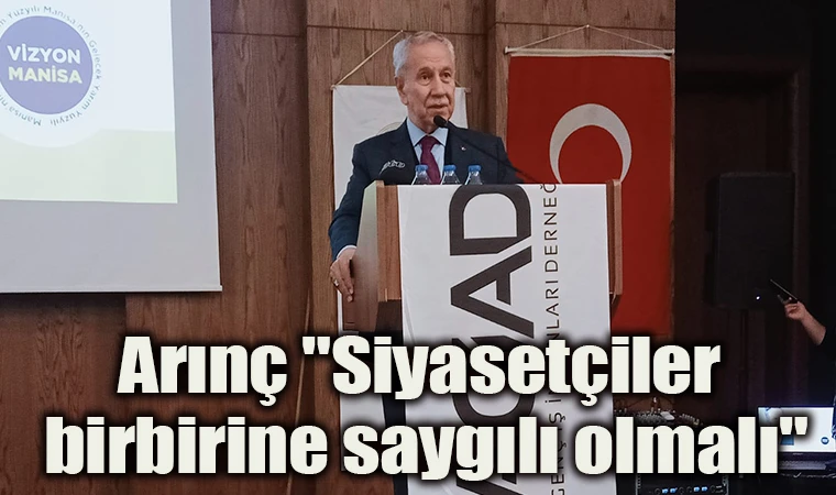 Arınç "Siyasetçiler birbirine saygılı olmalı"