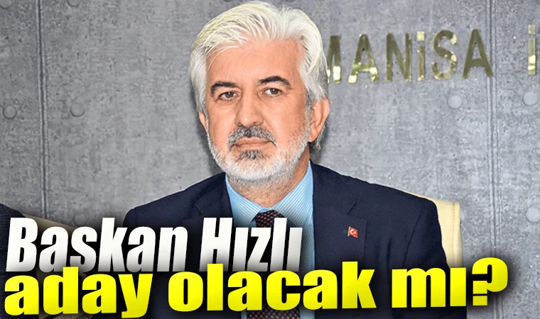 Başkan Hızlı aday olacak mı ?