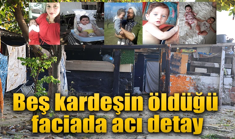 Beş kardeşin öldüğü faciada acı detay