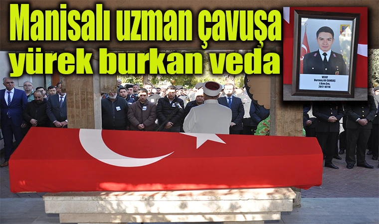 Manisalı uzman çavuşa yürek burkan veda