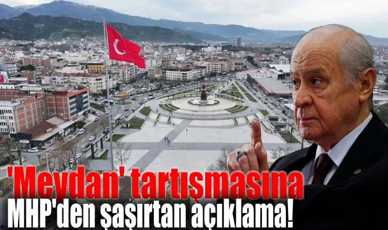 'Meydan' tartışmasına MHP'den şaşırtan açıklama!