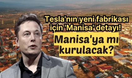 Tesla'nın yeni fabrikası için 'Manisa' detayı! Manisa'ya mı kurulacak?