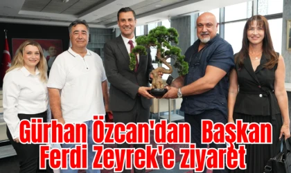 Gürhan Özcan'dan  Başkan Ferdi Zeyrek'e ziyaret 