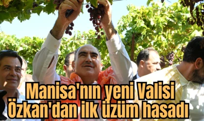 Manisa'nın yeni Valisi Özkan'dan ilk üzüm hasadı