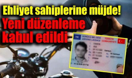 Ehliyet sahiplerine müjde! Yeni düzenleme kabul edildi