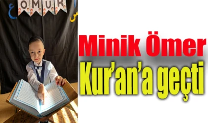 Minik Ömer Kur’an’a geçti