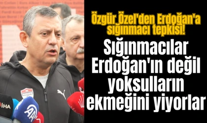 Özgür Özel'den Erdoğan'a sığınmacı tepkisi!