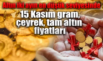 Altın iki ayın en düşük seviyesinde: 15 Kasım gram, çeyrek, tam altın fiyatları